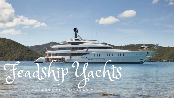 Feadship Yachts: A Brand Building Journey