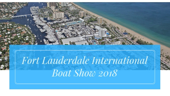 Fort Lauderdale International Boat Show 2018